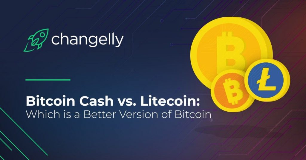 Bitcoin Cash Vs Litecoin Which Is A Better Version Of Bitcoin - 