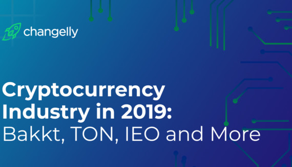 Cryptocurrency Industry in 2019_ Bakkt, TON, IEO and More