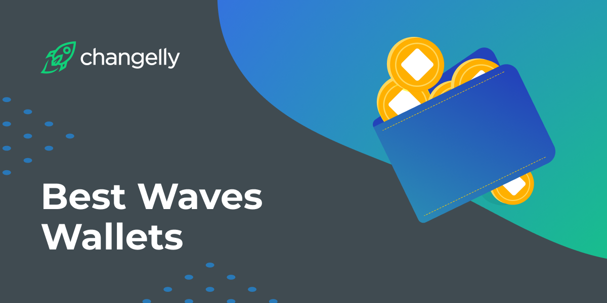 Top 6 Best Waves (WAVES) Wallets to Use in 2021