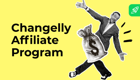 How to Make the Most Out of Changelly’s Affiliate Program