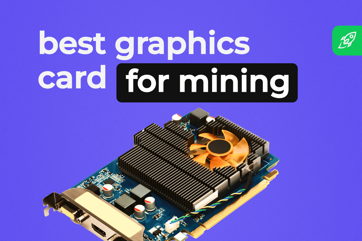 Top 5 Best GPUs for Mining Crypto in 2024