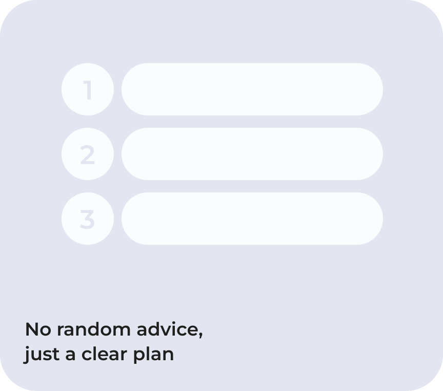no random advice, just a clear plan