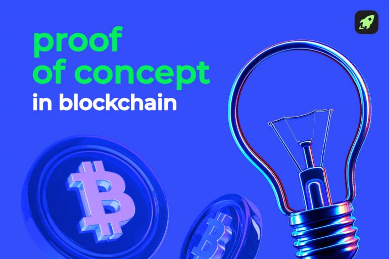 Proof of Concept in Blockchain: What It Is, Purpose, Process, and Value for Business