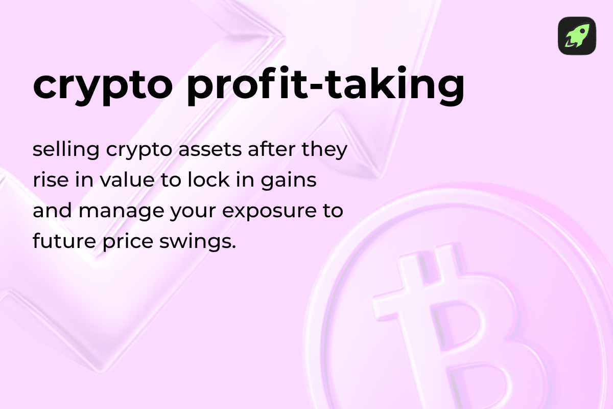Crypto profit-taking definition – selling cryptocurrency after price increases to secure gains and manage exposure