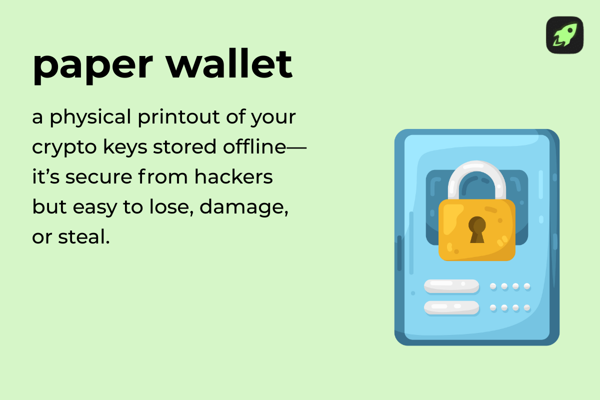 Paper wallet definition showing it is a physical copy of your private key stored on a piece of paper, sometimes as a QR code, which is secure from hacking but still easy to damage, lose, or steal.