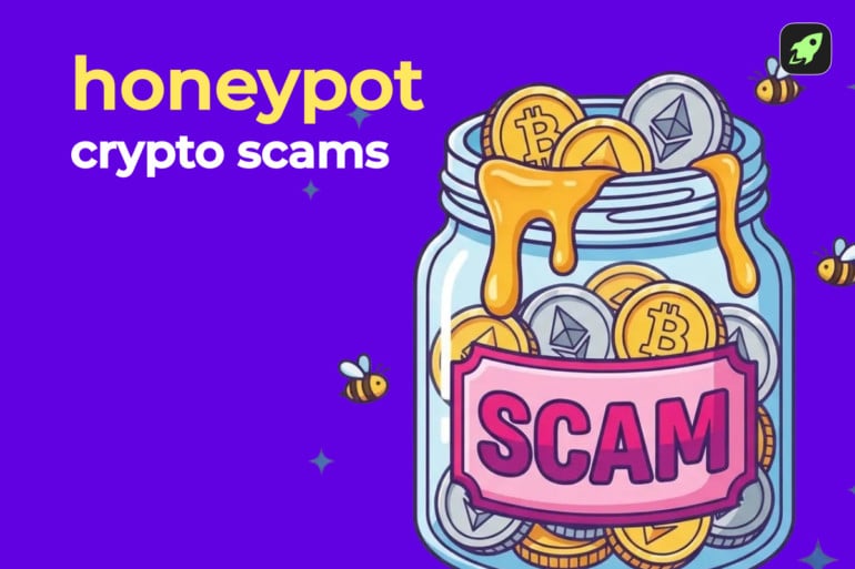 What Is a Honeypot Crypto Scam? Everything You Need to Know