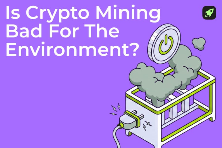 Is Crypto Mining Bad for the Environment and the Planet?